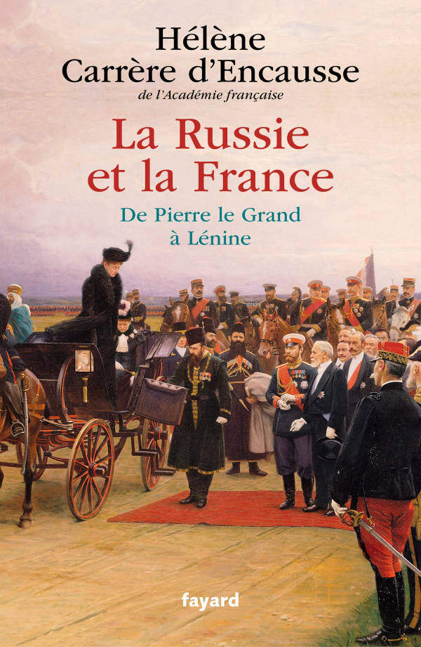 La Russie et la France De Pierre le Grand à Lénine