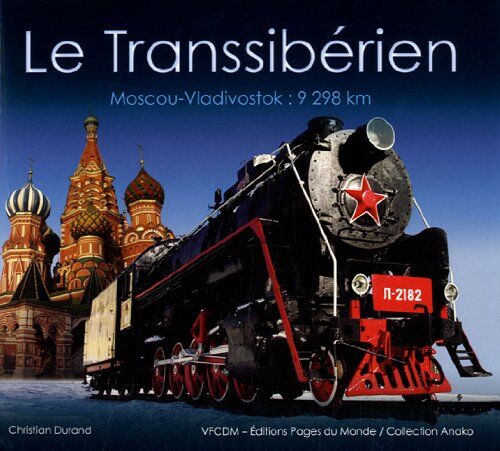 Le Transsibérien : Moscou-Vladivostok de Christian Durand